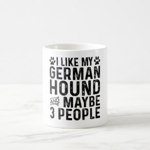 I Like My German Hound And Maybe 3 People Coffee Mug