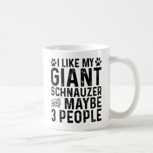 I Like My Giant Schnauzer And 3 People Coffee Mug