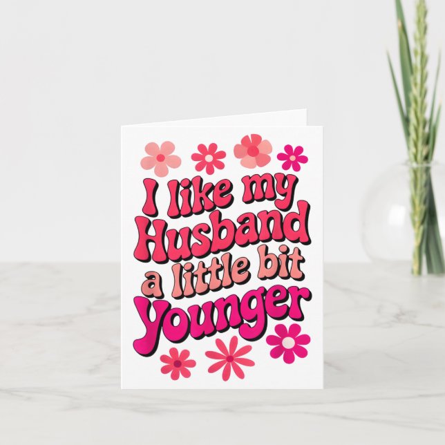I Like My Husband A Little Bit Younger Funny Husba Card (Front)