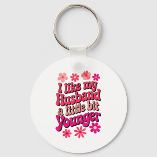 I Like My Husband A Little Bit Younger Funny Husba Key Ring