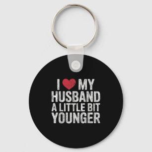 I Like My Husband A Little Bit Younger Funny Retro Key Ring