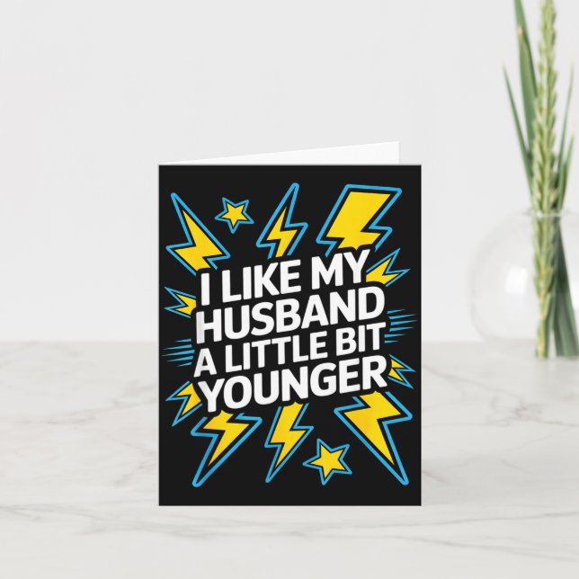 I Like My Husband A Little Bit Younger Funny Sayin Card (Front)