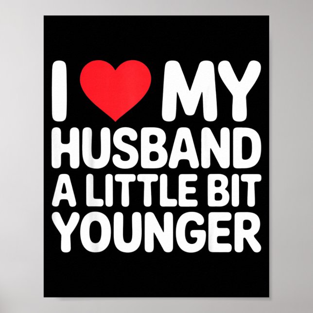 I Like My Husband A Little Bit Younger Funny Sayin Poster (Front)