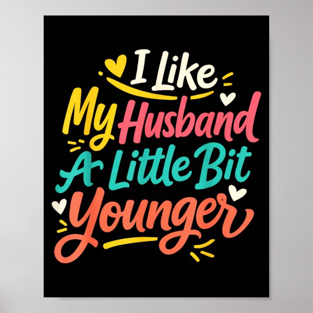 I Like My Husband A Little Bit Younger Funny Women Poster (Front)