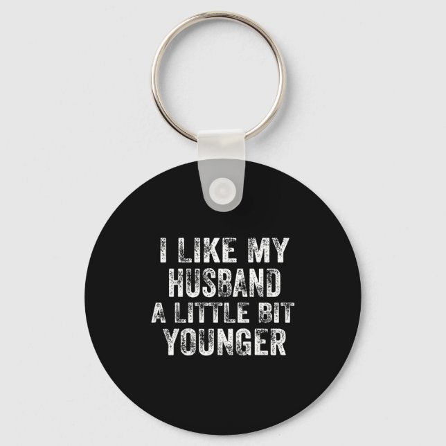 I Like My Husband A Little Bit Younger Joke Valent Key Ring (Front)