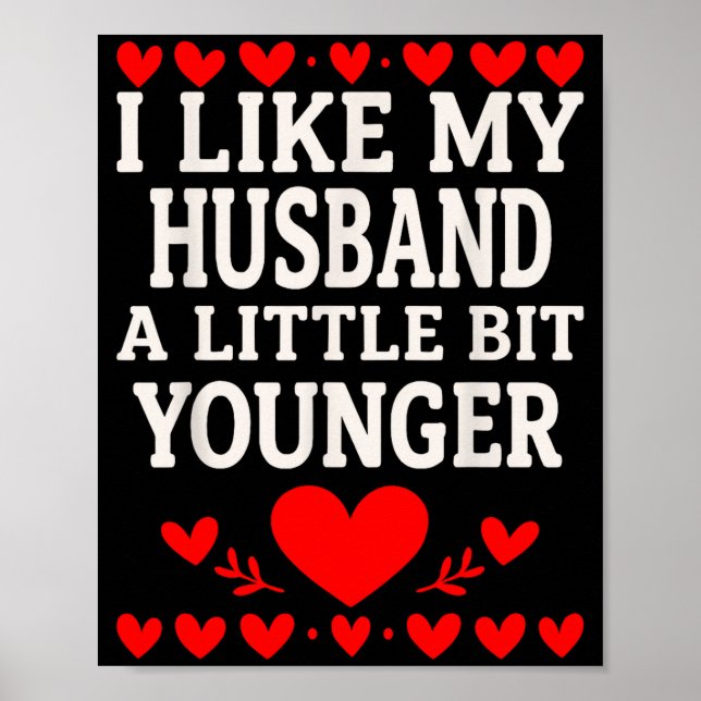 I Like My Husband A Little Bit Younger Valentine’s Poster (Front)