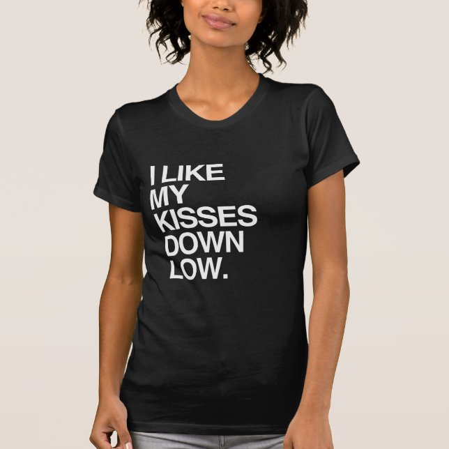 I LIKE MY KISSES DOWN LOW - WHITE -.png T-Shirt (Front)