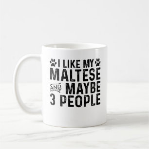 I Like My Maltese And 3 People Coffee Mug