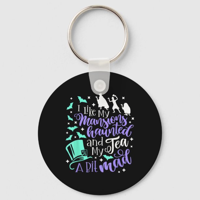 I Like My Mansions Haunted And My Tea A Bit Mad Ha Key Ring (Front)