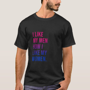 I Like My Men How I Like My Women Bi Pride Flag LG T-Shirt