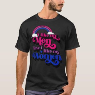 I Like My Men How I Like My Women Biseual Pride Fl T-Shirt