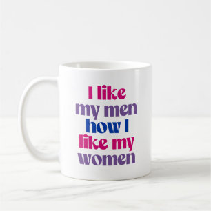 I like my men how i like my women coffee mug