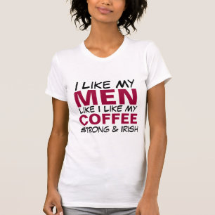 I like My Men Like I Like My Coffee T-Shirt