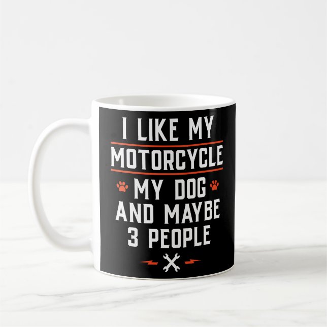 I Like My Motorcycle My Dog And Maybe 3 People - F Coffee Mug (Left)