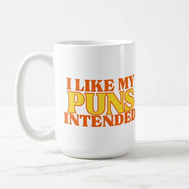 I Like My Puns Intended Coffee Mug (Left)