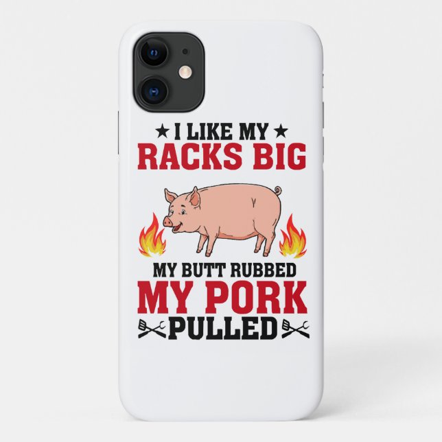 I Like My Racks Big BBQ, Butt Pork Quote Case-Mate iPhone Case (Back)