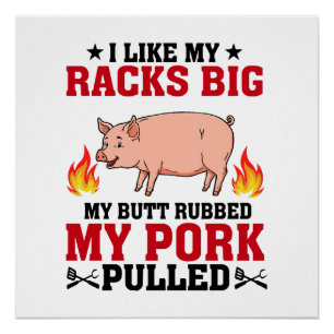 I Like My Racks Big BBQ, Butt Pork Quote Poster