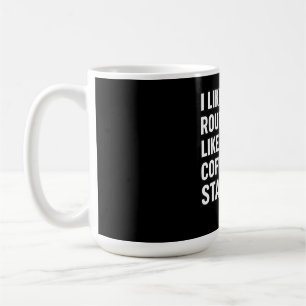 I Like My Routing Like My Coffee Static Mug