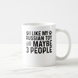 I Like My Russian Toy And 3 People Coffee Mug