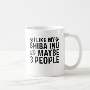 I Like My Shiba Inu And 3 People Coffee Mug