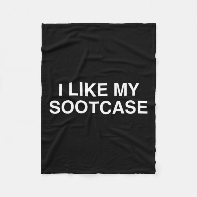 I Like My Sootcase Suitcase Funny Trump Novelty Y2 Fleece Blanket (Front)