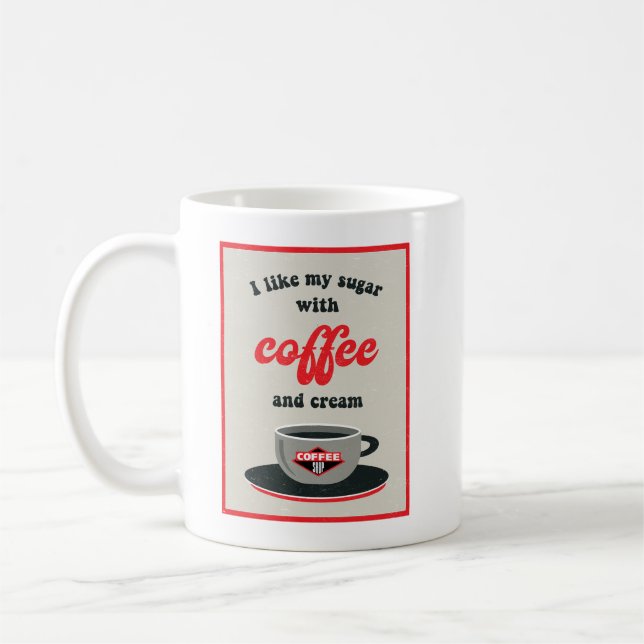 I Like My Sugar With Coffee and Cream  Coffee Mug (Left)