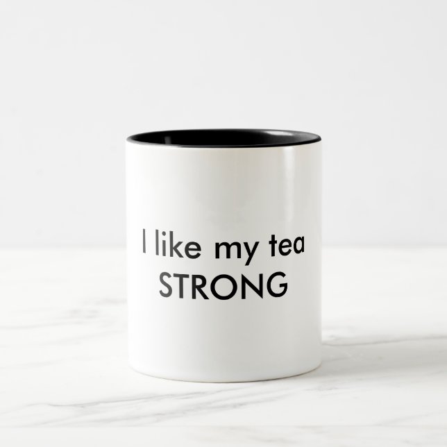 I like my tea STRONG mug (Center)