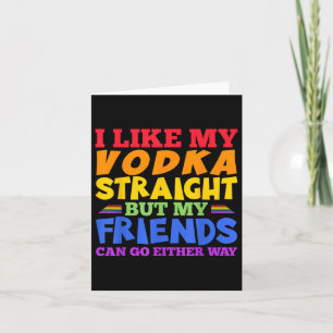 I Like My Vodka Straight Lgbtq Pride Month _1 Card
