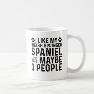 I Like My Welsh Springer Spaniel And 3 People Coffee Mug
