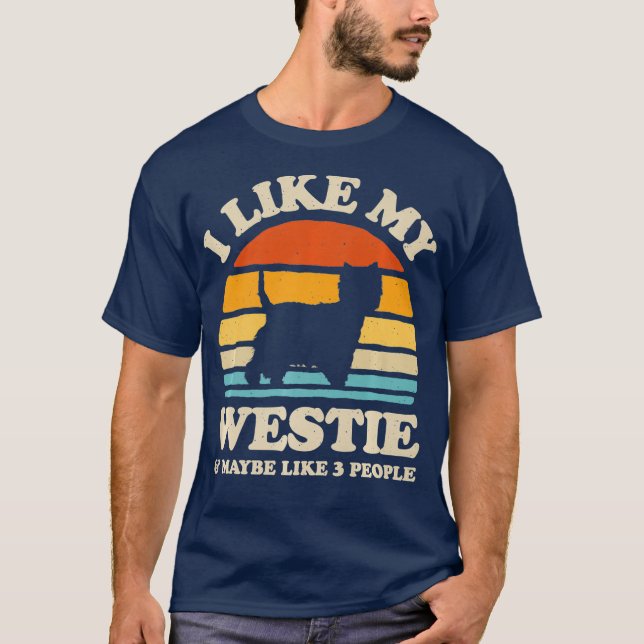 I Like My Westie West Highland White Terrier Dog T-Shirt (Front)