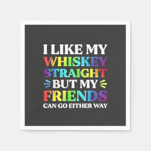 I Like My Whiskey Straight but My Friends LGBTQ Napkin