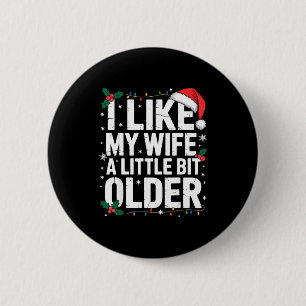I Like My Wife A Little Bit Older Funny Husband Ch 6 Cm Round Badge