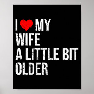I Like My Wife A Little Bit Older Funny Saying Mar Poster
