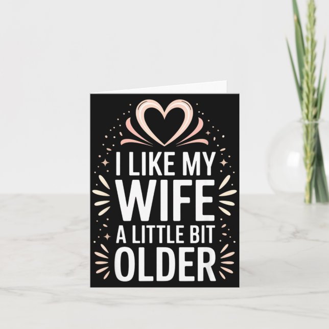 I Like My Wife A Little Bit Older Funny Saying Wom Card (Front)