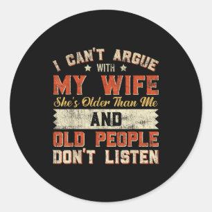 I Like My Wife A Little Bit Older Funny Saying Wom Classic Round Sticker