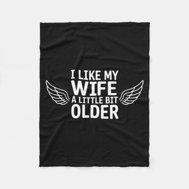 I Like My Wife A Little Bit Older Funny Saying Wom Fleece Blanket (Front)