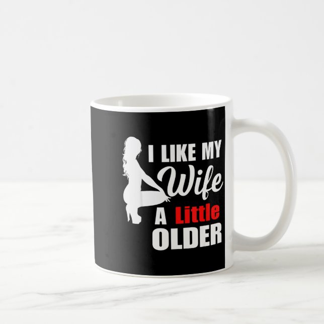 I Like My Wife Retro A Little Older Sarcastic Suse Coffee Mug (Right)