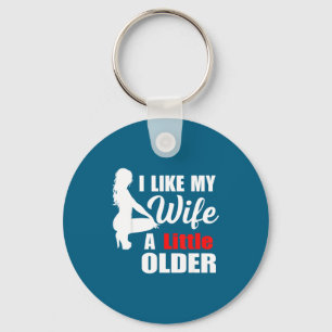 I Like My Wife Retro A Little Older Sarcastic Suse Key Ring