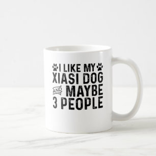 I Like My Xiasi Dog And 3 People Coffee Mug