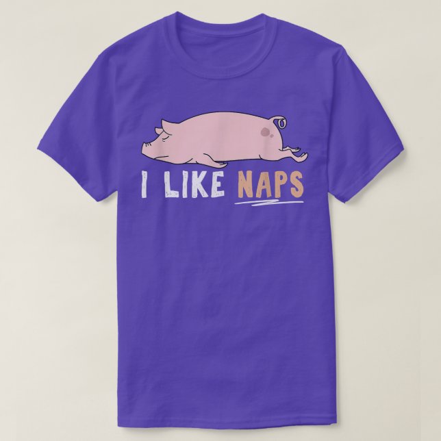 I Like Naps Funny Pig Cute Lazy Animal Kawaii 2908 T-Shirt (Design Front)