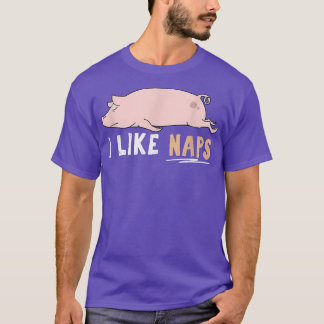 I Like Naps Funny Pig Cute Lazy Animal Kawaii 2908 T-Shirt