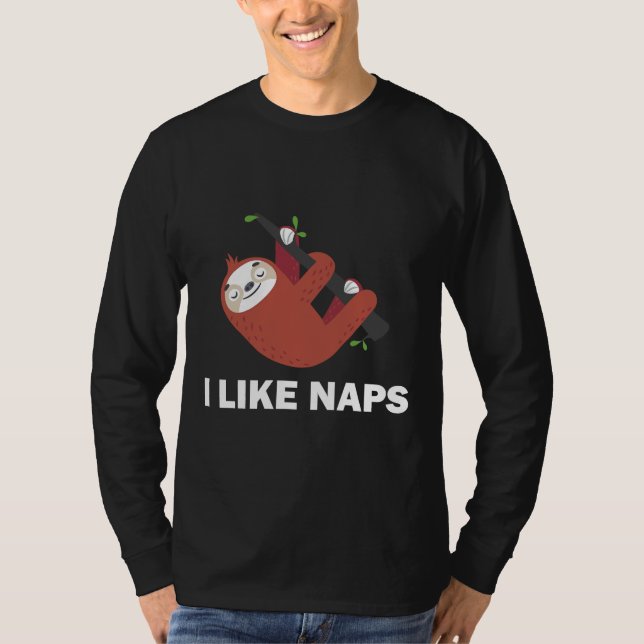 I Like Naps Sloth Funny Sloth T-Shirt (Front)