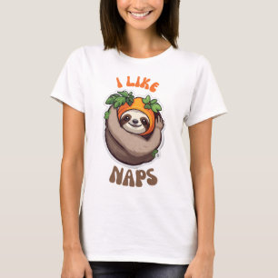I like naps sloth T-Shirt