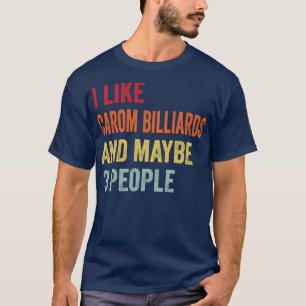 I Like om billiards Maybe 3 People T-Shirt