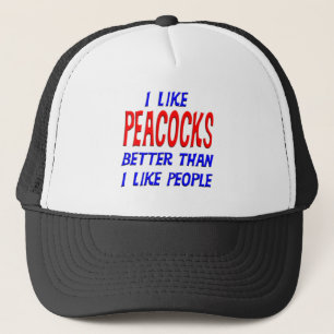 I Like Peacocks Better Than I Like People Hat
