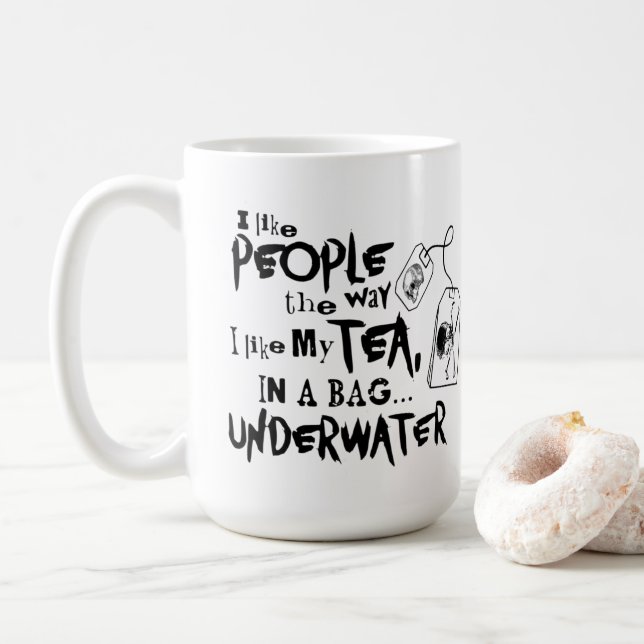 I Like People How I Like My Tea Coffee Mug (With Donut)