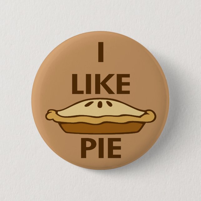 I Like Pie 6 Cm Round Badge (Front)