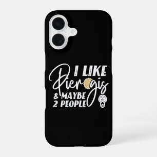 I Like Pierogis And Maybe 2 People Funny Joke iPhone 16 Case