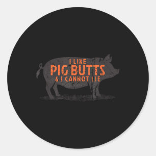 I Like Pig Butts & I Cannot Lie - Vintage Bbq Classic Round Sticker