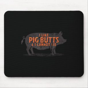 I Like Pig Butts & I Cannot Lie - Vintage Bbq Mouse Pad